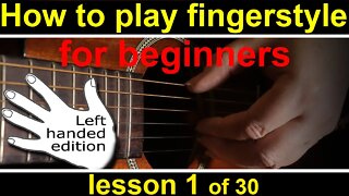 how to play fingerstyle LEFT HANDED guitar, lesson 1 (GCH Guitar Academy fingerpicking course)