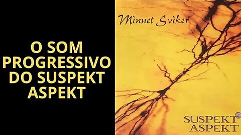 SUSPEKT ASPEKT: UMA BANDA PROGRESSIVA SUECA