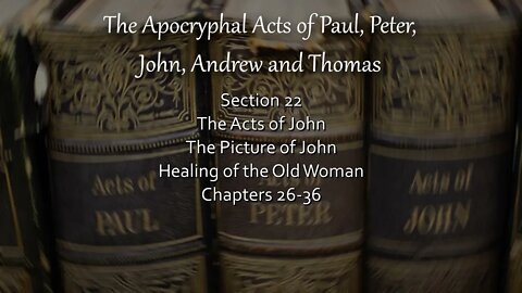 Apocryphal Acts - Acts of John - Picture of John & Healing Old Women
