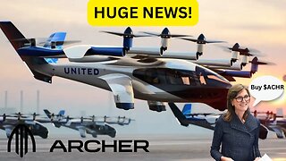 Bullish News For Archer Aviation ($ACHR), MASSIVE Upside!