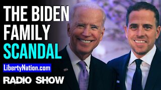 The Biden Family Scandal - LN Radio Videocast