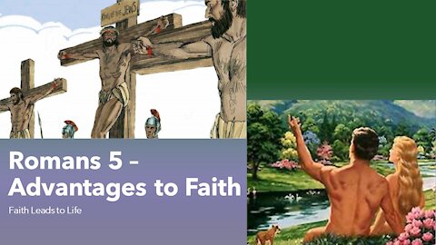 Romans 5 - Advantages to Faith