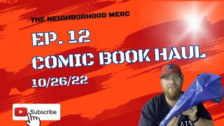 Ep. 12 Comic Book Haul 10/26/22