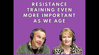 Resistance Training Even More Important as We Age with Shawn and Janet Needham R. Ph.