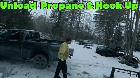 Unload Full Propane and Hook It Up and the Shop is Coming To Get My Quad