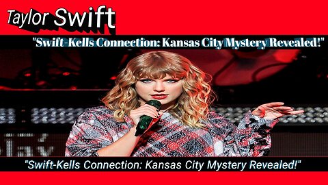"Swift-Kells Connection: Kansas City Mystery Revealed!"@TaylorSwift