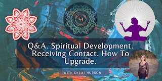 Q&A. Spiritual Development. Receiving Contact. How To Upgrade - #WorldPeaceProjects