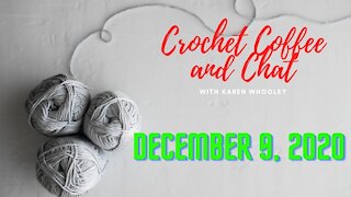Crochet Coffee and Chat With Karen December 9, 2020