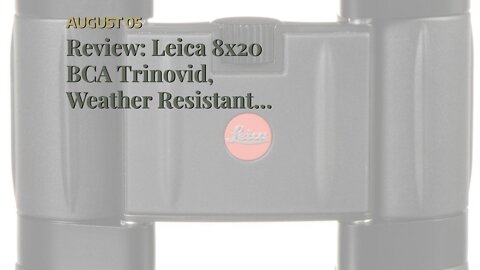 Review: Leica 8x20 BCA Trinovid, Weather Resistant Roof Prism Binocular with 6.6 Degree Angle o...