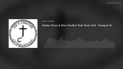 Mother Teresa & Dirty Needles? Tesla Tower Tech - Trump & J6