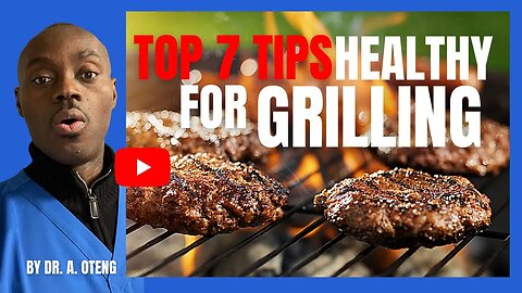 How to Grill Healthily, 7 tips discussed #healthyfoods