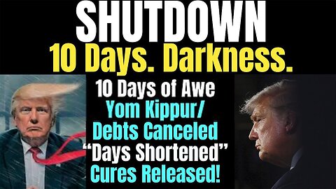 Shutdown! 10 Days + Darkness Debts Canceled, Days Short! Sep 24, 2023