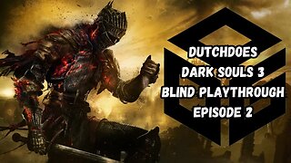 What a sight for sore eyes | Dark souls 3 Blind playthrough | Episode 2 #Darksouls3