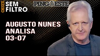 Augusto Nunes analisa 03/07