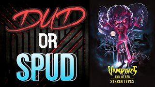 DUD or SPUD - Vampires And Other Stereotypes | MOVIE REVIEW