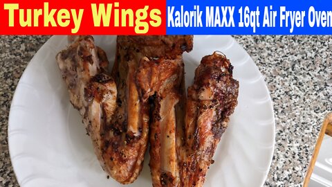 Turkey Wings, Kalorik MAXX 16 Quart Digital Air Fryer Oven Recipe