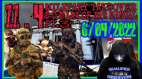 11.4 MILITARY TAKEOVER, D O D LAW OF WAR MANUAL! PT.3 6/04/2022