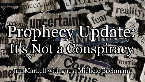 Prophecy Update: It’s Not a Conspiracy