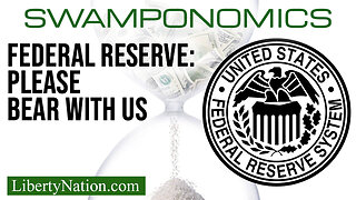 Federal Reserve: Please Bear with Us – Swamponomics