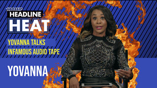 RHOA’s Yovanna talks the Infamous Audio Tape, Being New to The Cast and Eva Beef | Headline Heat