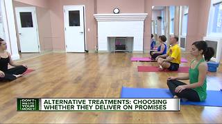 Alternative treatments: Choosing whether they deliver on promises