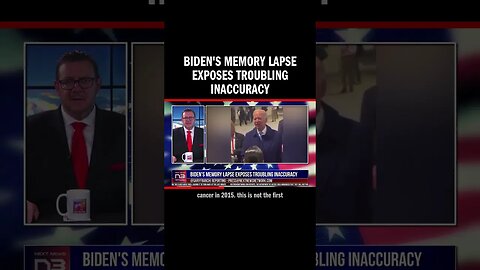 Biden's Memory Lapse Exposes Troubling Inaccuracy