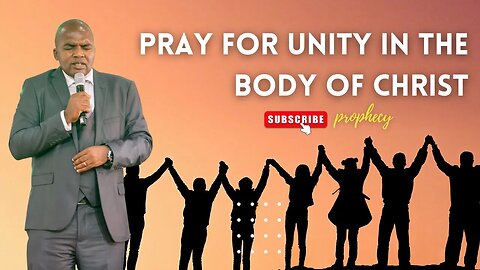 Pray for unity of purpose in the Body of Christ