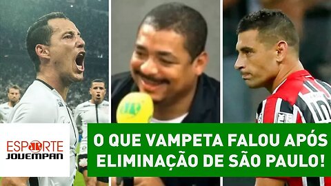 OLHA o que Vampeta falou após Corinthians eliminar São Paulo!