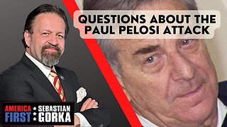 Questions about the Paul Pelosi Attack. Sebastian Gorka on AMERICA First