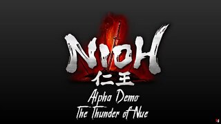 Nioh: Alpha Demo - The Thunder of Nue