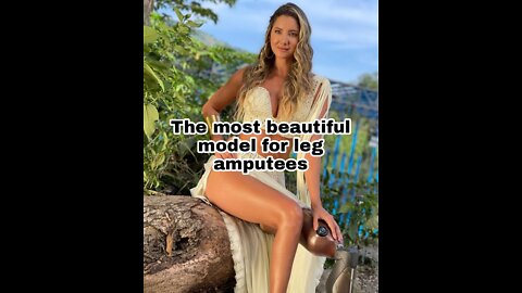 The most beautiful model for leg amputees