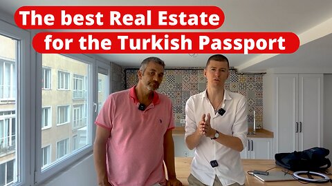How to buy Real Estate in Istanbul for the Turkish Passport