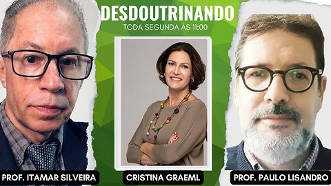 Desdoutrinando (23/10/2023): participação professores Itamar Silveira e Paulo Lisandro