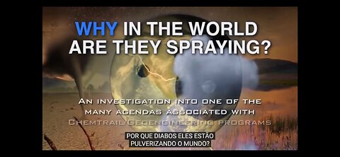 WHY IN THE WORLD ARE THEY SPRAYING? (2012) - Legendado PT
