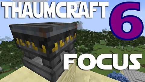 Lets Play Minecraft Thaumcraft 6 ep 20 - Focal Manipulator