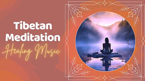 Tibetan Meditation Music, Healing Music, Stress Relief