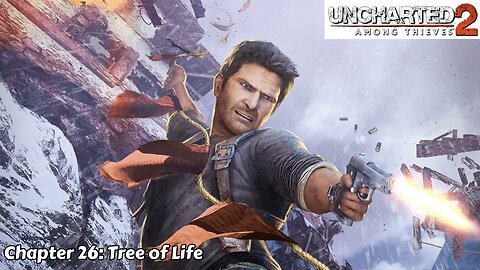 Uncharted 2: Among Thieves - Chapter 26 - Tree of Life