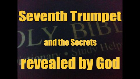 The Seventh Trumpet and Secrets of the Book of Revelation