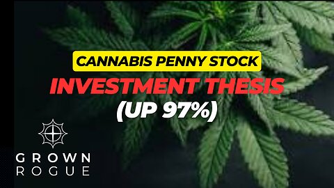 Grown Rogue Investment Thesis - Profitable Cannabis Penny Stock With Scalable Business Model