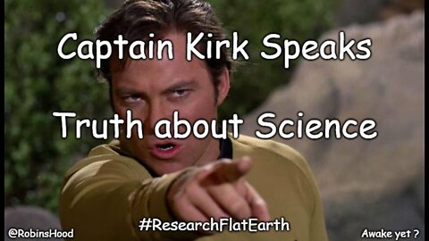 Captain Kirk Speaks the Truth about Science ~ William Shatner