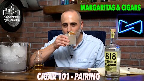 Cigar 101 - Pairing A Margarita & Cigar