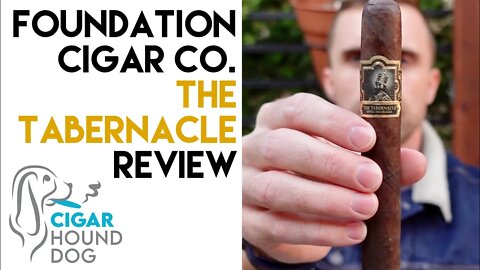 Foundation Cigar Co. The Tabernacle Cigar Review