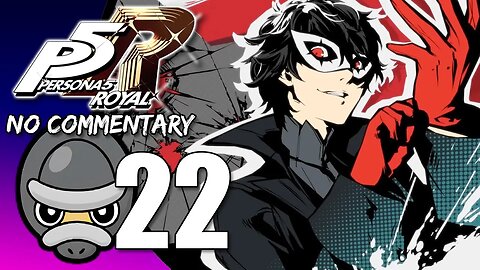 Part 22 // [No Commentary] Persona 5 Royal - Xbox Series S Gameplay