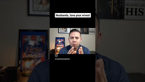 Husbands, love your wives!