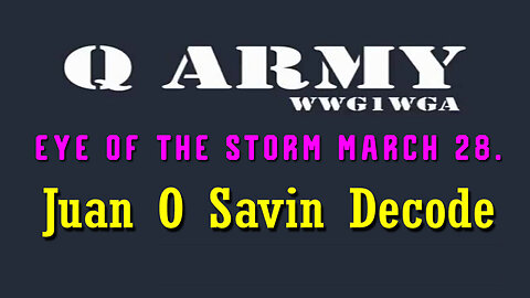 Juan O Savin Reveal - Serious Crisis - Eye Of The STORM - 3/29/24..