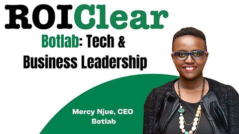 Botlab: Tech & Business Leadership with Mercy Njue