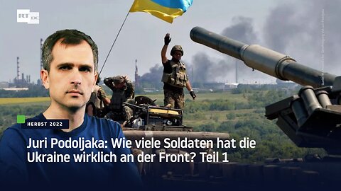 Juri Podoljaka: Wie viele Soldaten hat die Ukraine wirklich an der Front? Teil 1