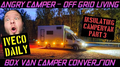 INSULATING CAMPERVAN - Part 3 - Foam of Frustration