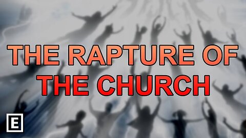 THE RAPTURE OF THE CHURCH