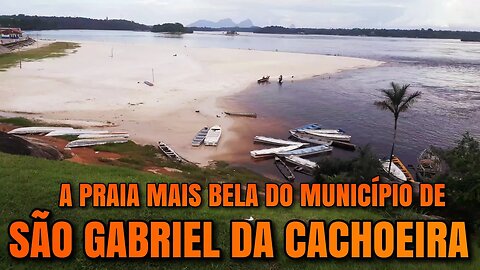 PRAIA DE SÃO GABRIEL DA CACHOEIRA EM 2023